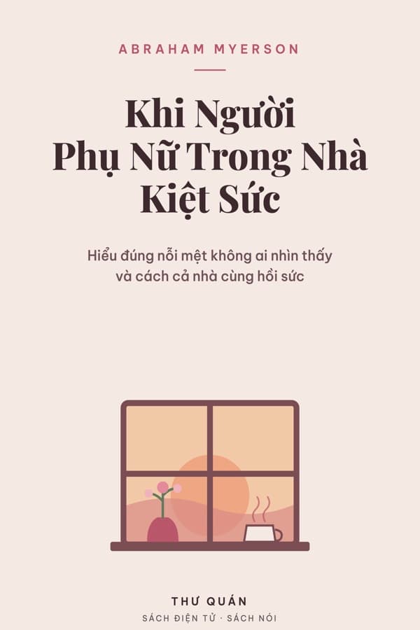 Bìa sách Khi Người Phụ Nữ Trong Nhà Kiệt Sức
